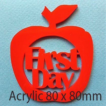 First day school,Acrylic,Kinder,playgroup,Uni,80x80mm min buy 3